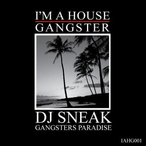 image cover: DJ Sneak - Gangsters Paradise [IAHG001]