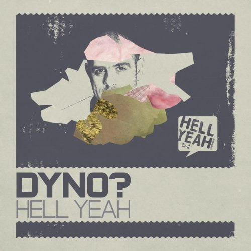 Dyno – Dyno / Hell Yeah