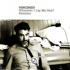 image cover: Vincenzo - Wherever I Lay My Head Remixes [DES107]