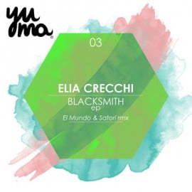 image cover: Elia Crecchi - Blacksmith EP (El Mundo & Satori Remix) [YUMA003]