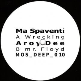 image cover: Aroy Dee, Ma Spaventi - Wrecking / Mr. Floyd [MOSDEEP010]