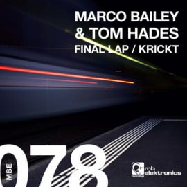 image cover: Marco Bailey, Tom Hades - Final Lap EP [MBE078]