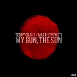 image cover: Terry Grant, Matthew Pusti - My Gun The Sun [SSM00]