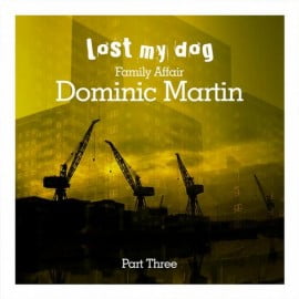 image cover: Dominic Martin - Family Affair Part Three [LMDLP005C]