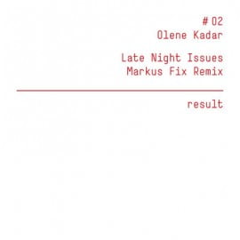 image cover: Olene Kadar - Late Night Issues [RESULT002]