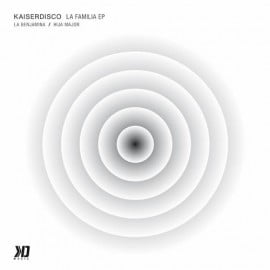 image cover: Kaiserdisco - La Familia EP [KDM001]