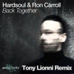 image cover: Hardsoul feat. Ron Carroll - Back Together (Tony Lionni Remix) [SFR0043]