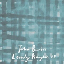 ELECTROBUZZ5 John Barber, Maurizio Vitiello - Lonely Knights EP [MLTD051D]