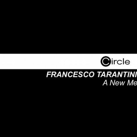 image cover: Francesco Tarantini - A New Me [CIRCLEDIGITAL1138]