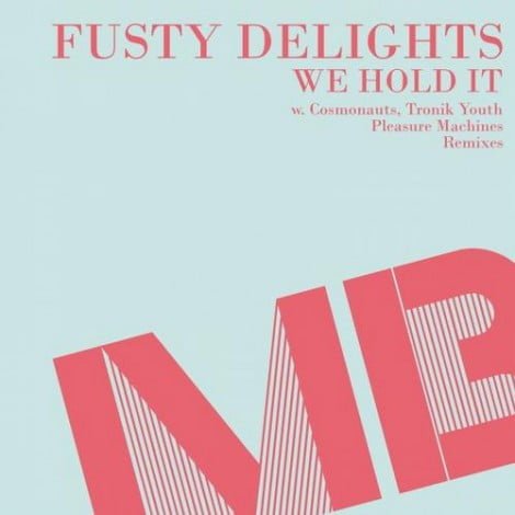 image cover: Fusty Delights - We Hold It [MB2030]