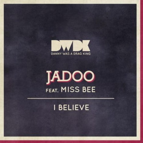 image cover: Jadoo & Miss Bee - I Believe [DWDK029]