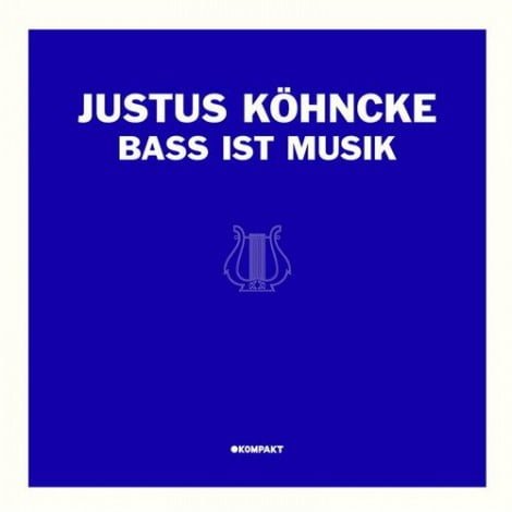 image cover: Justus Kohncke - Bass Ist Musik [KOMPAKTKLASSIKSCD3]