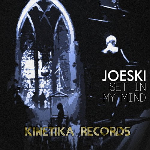 image cover: Joeski - Set In My Mind [Kinetika Records]