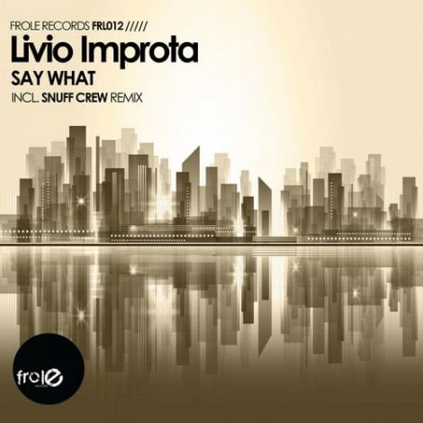 image cover: Livio Improta - Say What [FRL012]