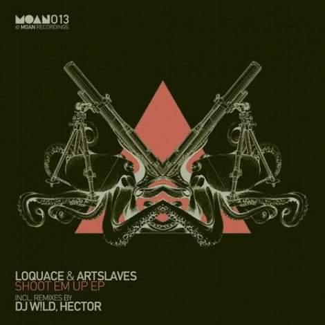 image cover: Loquace & ARTSLAVES - Shoot Em Up EP (DJ W!ld & Hector Remix) [MOAN013]
