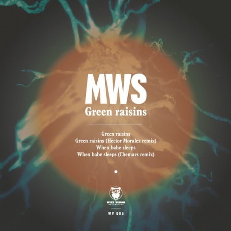 image cover: MWS - Green Raisins [WV006]