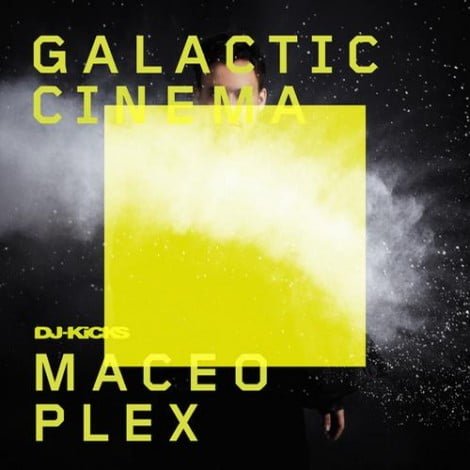 image cover: Maceo Plex - Galactic Cinema (DJ-Kicks) [K7306EP]