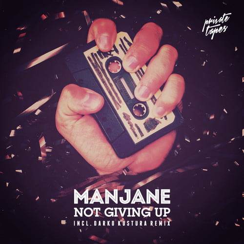 image cover: Manjane - Not Giving Up [Private Tapes]