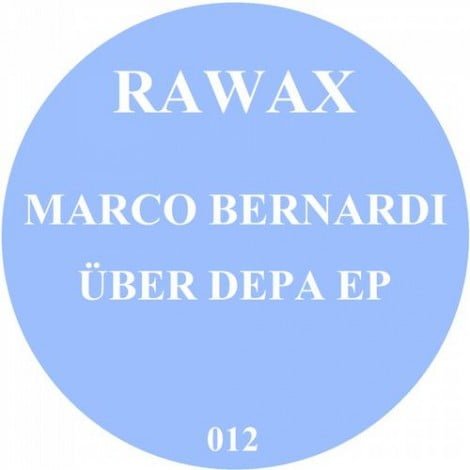 image cover: Marco Bernardi - Ueber Depa EP [RAWAX012]