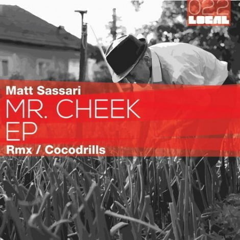 image cover: Matt Sassari - Mr. Cheek EP [LOCAL022]