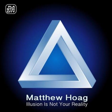 image cover: Matthew Hoag - Illusion Is Not Your Reality	[PLAY1378]