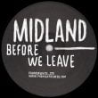 Midland Before We Leave Midland - Before We Leave [Phonica White]