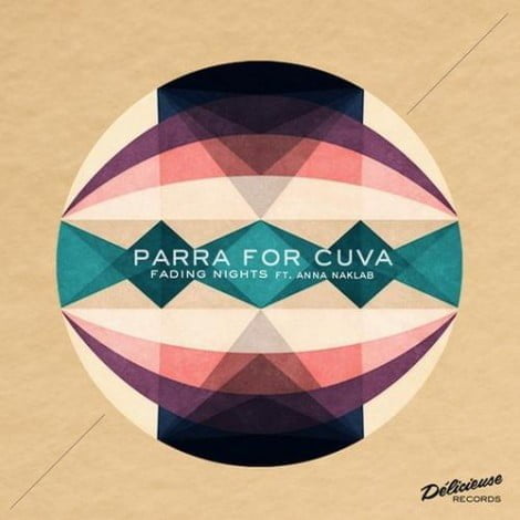 image cover: Parra For Cuva Ft. Anna Naklab - Fading Nights [DELICIEUSE06]