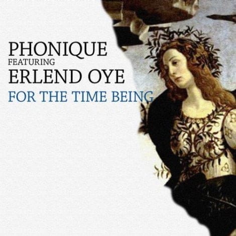 image cover: Phonique, Erlend Oye - For The Time Being [REN034S]