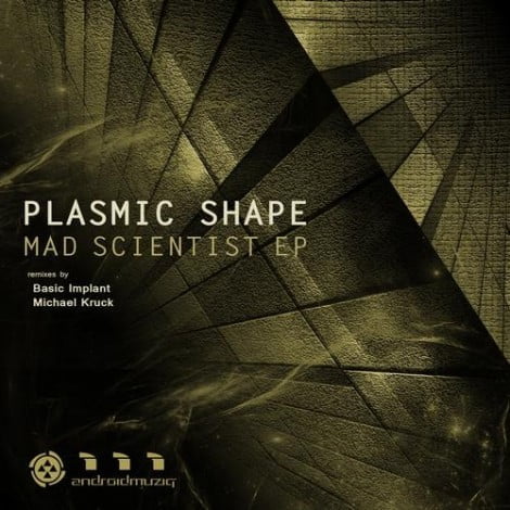 image cover: Plasmic Shape - Mad Scientist [ANDROID111]