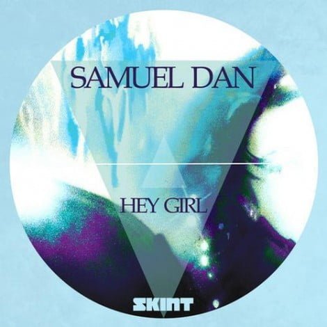 image cover: Samuel Dan - Hey Girl [SKINT283DB]