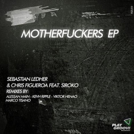 image cover: Sebastian Ledher, Chris Figueroa, Siroko - Motherfuckers [PGR019]