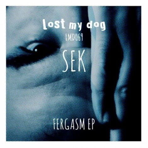 image cover: Sek - Fergasm EP [LMD069]