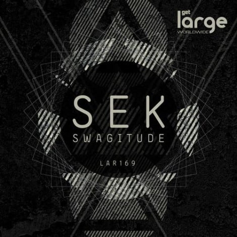 image cover: Sek - Swagitude EP [LAR169]