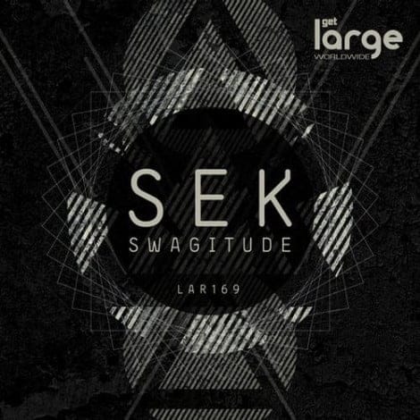 image cover: Sek - Swagitude EP [LAR169]