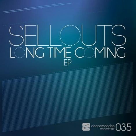 image cover: Sellouts - Long Time Coming EP [DSOH035]