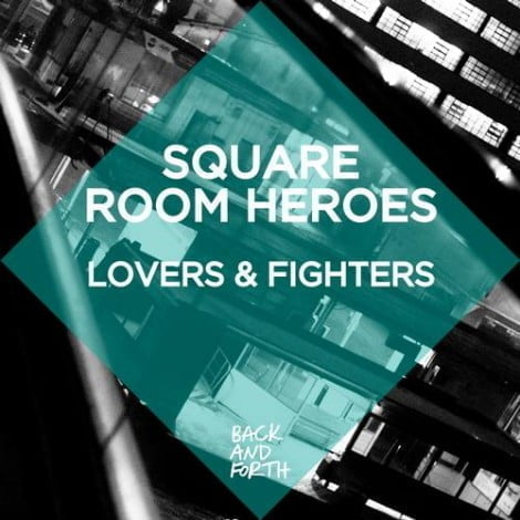 image cover: Square Room Heroes - Lovers and Fighters [BAFDIGI027]