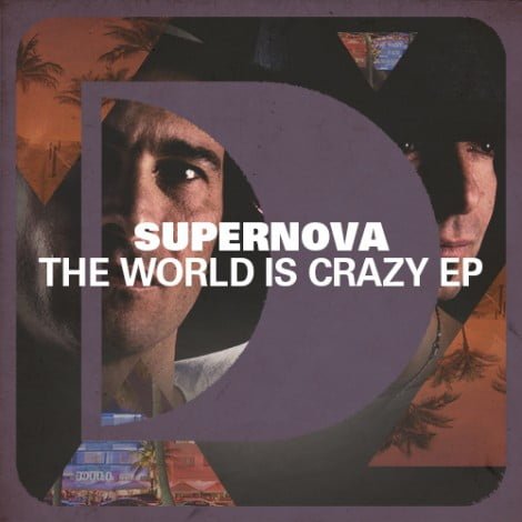 image cover: Supernova - The World Is Crazy EP [DFTD390D1]
