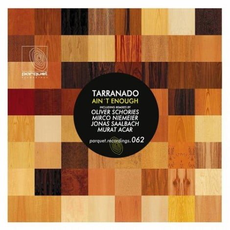 image cover: Tarranado - Ain't Enough (Remixes) [PARQUET062]