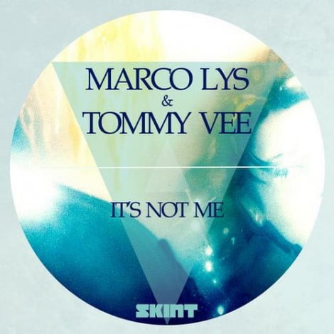 image cover: Tommy Vee & Marco Lys - It's Not Me [SKINT278D]