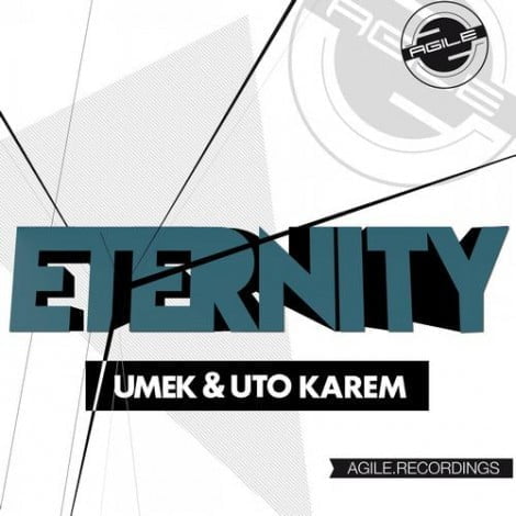 image cover: UMEK & Uto Karem - Eternity [AGILE016]