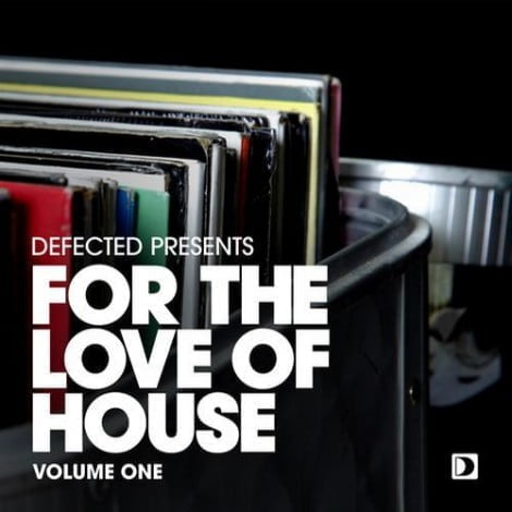 image cover: VA - Defected Presents For The Love Of House Vol. 1 [DFTLH01D]