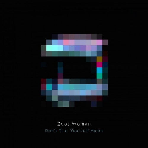 image cover: Zoot Woman - Don't Tear Yourself Apart [Embassy One]