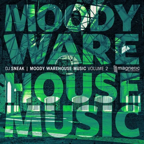 image cover: DJ Sneak - Moody Warehouse Music Vol 2 [Magnetic Recordings]
