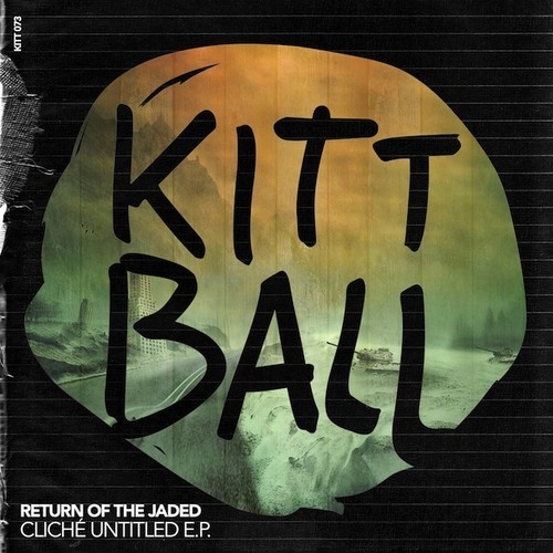image cover: Return Of The Jaded - Cliche Untitled EP [Kittball]