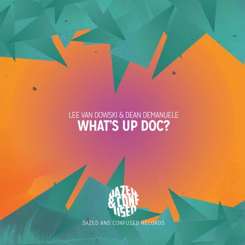 Lee Van Dowski & Dean Demanuele - What's Up Doc?
