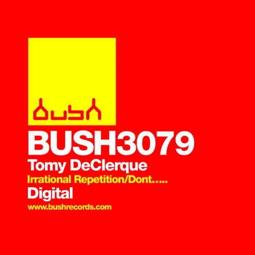 image cover: Tomy Declerque - Irrational Repetition Don't [Bush Records]