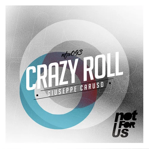 image cover: Giuseppe Caruso - Crazy Roll EP [Not For Us Records]