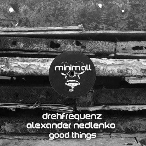 image cover: Alexander Nedlenko Drehfrequenz - Good Things [minim.all]