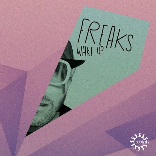 image cover: Freaks - Wake Up [Rebirth]