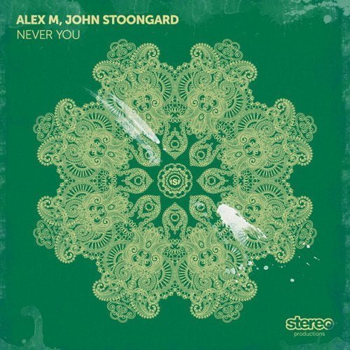 image cover: John Stoongard, Alex M (Italy) - Never You [Stereo Productions]